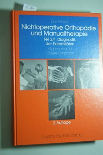 Nichtoperative Orthopädie der Weichteile des Bewegungsapparats, 4 Bde. in 7 Tl.-Bdn., Bd.2/1, Diagnostik der Extremitäten