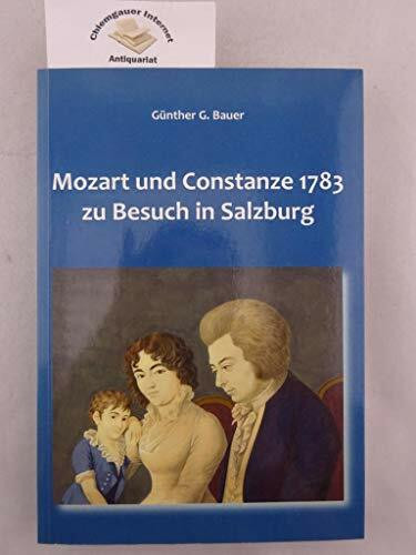 Mozart und Constanze 1783 zu Besuch in Salzburg (Salzburg Studien)