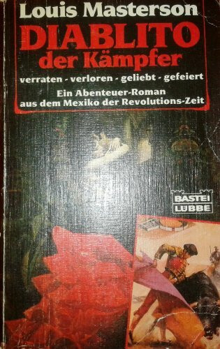 Diablito - der Kämpfer (Allgemeine Reihe. Bastei Lübbe Taschenbücher)