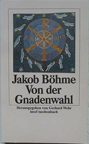 Von der Gnadenwahl: Herausgegeben und erläutert von Gerhard Wehr (insel taschenbuch)