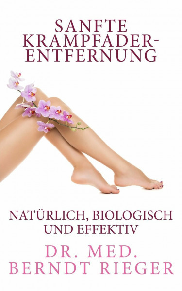 Sanfte Krampfaderentfernung. Natürlich, biologisch und effektiv