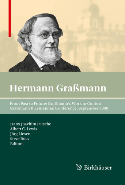 From Past to Future: Graßmann's Work in Context
