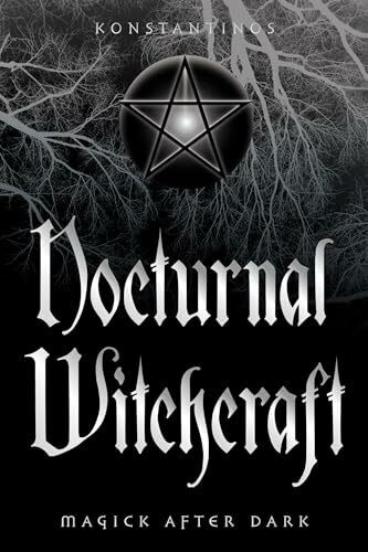 Nocturnal Witchcraft: Magick After Dark