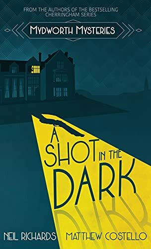 A Shot in the Dark (Mydworth Mysteries, Band 1)
