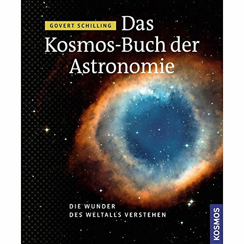 Das Kosmos Buch der Astronomie: Die Wunder des Weltalls verstehen