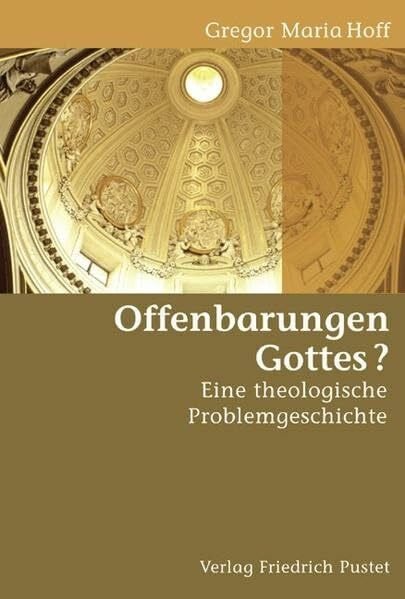Offenbarungen Gottes?: Eine theologische Problemgeschichte