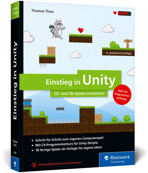 Einstieg in Unity: Schritt für Schritt zum eigenen Computerspiel. Ideal für Programmieranfänger ohne Vorwissen. Mit 18 Beispiel-Games