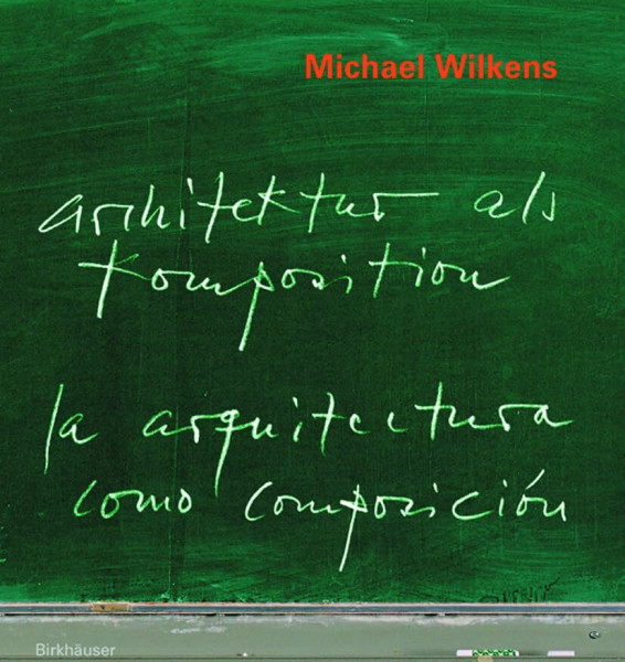 Architektur als Komposition / La arquitectura como composicion. 10 Lektionen zum Entwerfen - 10 lecciones para proyectar