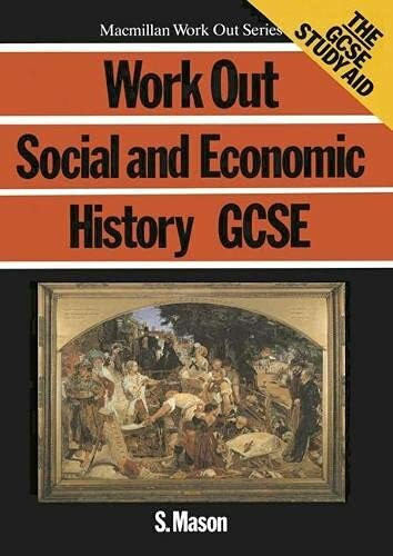 Work Out Social and Economic History GCSE (Macmillan Work Out S.)