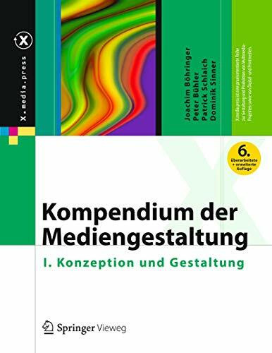 Kompendium der Mediengestaltung: I. Konzeption und Gestaltung (X.media.press)