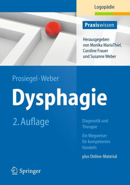 Dysphagie: Diagnostik und Therapie: Ein Wegweiser für kompetentes Handeln (Praxiswissen Logopädie)