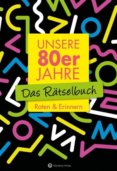 Unsere 80er Jahre - Das Rätselbuch