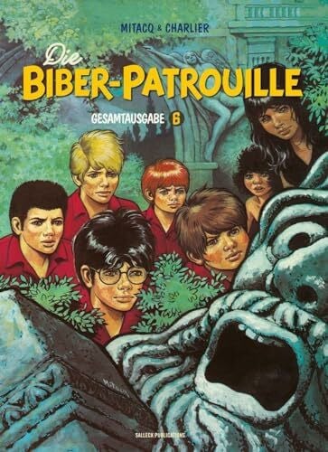 Die Biber-Patrouille: Band 6 - 1978 - 1983 (Die Biber-Patrouille: Gesamtausgabe)