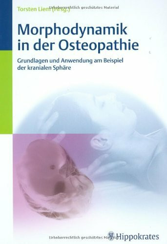 Morphodynamik in der Osteopathie: Grundlagen und Anwendung am Beispiel der kranialen Sphäre