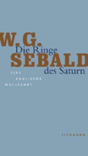 Die Ringe des Saturn. Eine englische Wallfahrt. Die Andere Bibliothek - Erfolgsausgabe