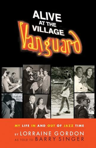 Alive at the Village Vanguard: My Life in And Out of Jazz Time
