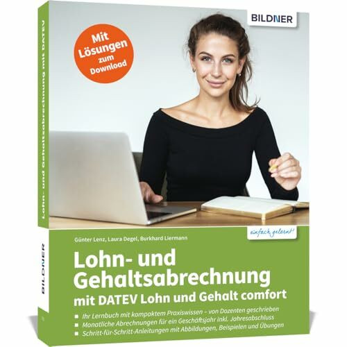 Lohn- und Gehaltsabrechnung mit DATEV Lohn und Gehalt comfort: Ihr Lernbuch mit kompaktem Praxiswissen