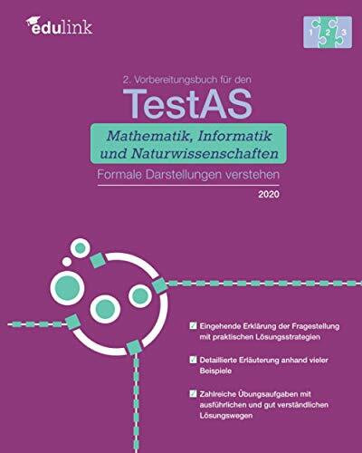 2. Vorbereitungsbuch für TestAS Mathematik, Informatik und Naturwissenschaften: Formale Darstellungen verstehen (Vorbereitung für den TestAS ... und Naturwissenschaften 2020, Band 2)