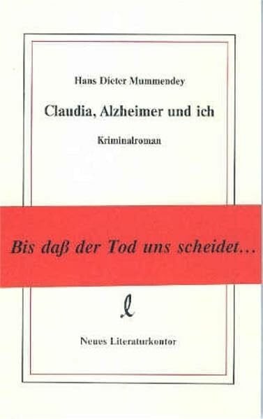 Claudia, Alzheimer und ich: Kriminalroman.