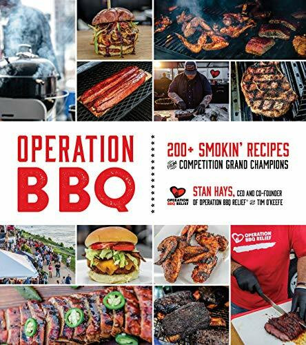 Operation BBQ: 180 Smokin' Recipes from Grand Champion Winning Competition Teams: 200+ Smokin' Recipes from Competition Grand Champions
