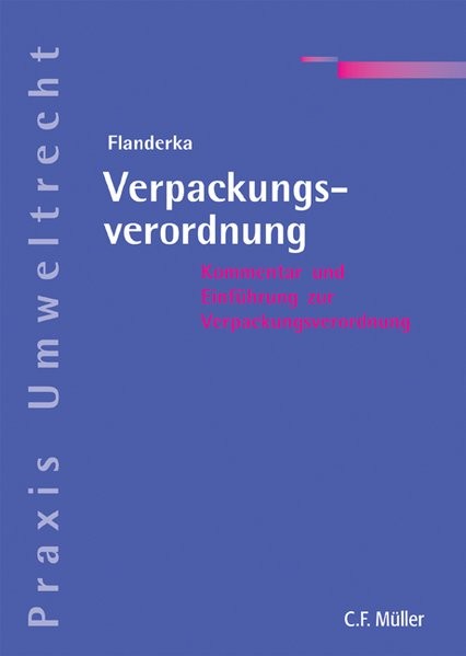 Verpackungsverordnung: Kommentar für die Praxis unter vollständiger Berücksichtigung der 5. Änderung