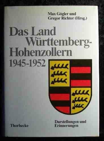 Die Geschichte des Landes Württemberg-Hohenzollern 1945-1952. Darstellungen und Erinnerungen