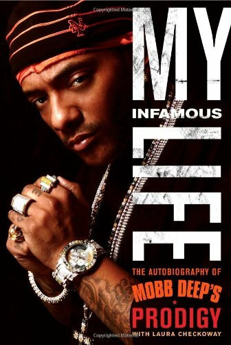 My Infamous Life: The Autobiography of Mobb Deep's Prodigy