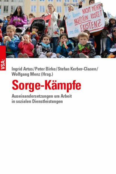 Sorge-Kämpfe: Auseinandersetzungen um Arbeit in sozialen Dienstleistungen