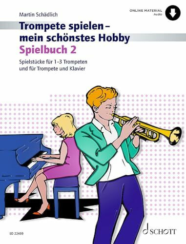 Trompete spielen - mein schönstes Hobby: Die moderne Schule für Jugendliche und Erwachsene. Spielbuch 2. 1-3 Trompeten, Klavier ad libitum. (Trompete spielen - mein schönstes Hobby, Spielbuch 2)