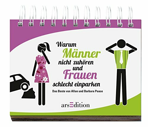 Warum Männer nicht zuhören und Frauen schlecht einparken: Das Beste von Allan und Barbara Pease