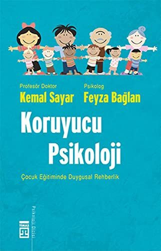 Koruyucu Psikoloji: Cocuk Egitiminde Duygusal Rehberlik: Çocuk Eğitiminde Duygusal Rehberlik