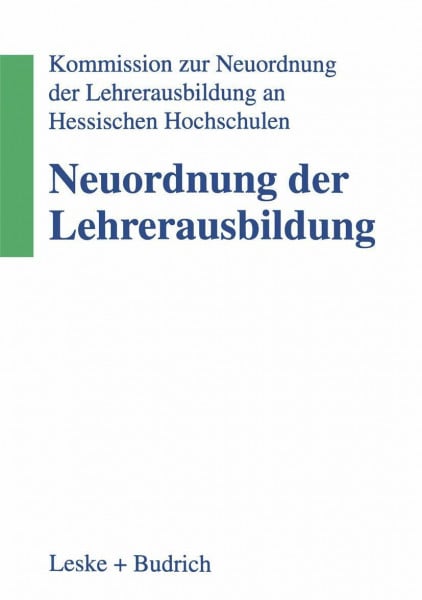 Neuordnung der Lehrerausbildung (German Edition): Kommission zur Neuordnung der Lehrerausbildung an Hessischen Hochschulen