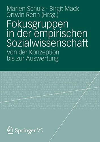 Fokusgruppen in der empirischen Sozialwissenschaft: Von der Konzeption bis zur Auswertung