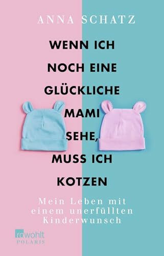 Wenn ich noch eine glückliche Mami sehe, muss ich kotzen: Mein Leben mit einem unerfüllten Kinderwunsch