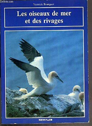 Les oiseaux de mer et des rivages