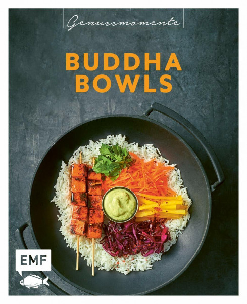 Genussmomente: Buddha Bowls: Frische und gesunde Rezepte mit Fleisch, Fisch, vegetarisch und vegan – Poke, Sushi, Ramen, Noodle Bowls und mehr!