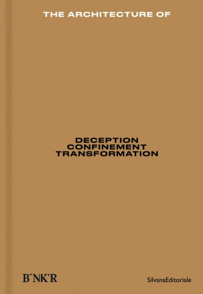 The Architecture of: Deception, Confinement, Transformation
