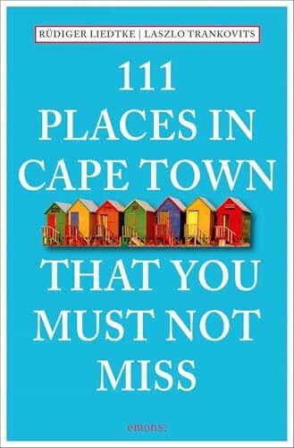 111 Places in Cape Town That You Must Not Miss 111 Places in Cape Town That You Must Not Miss