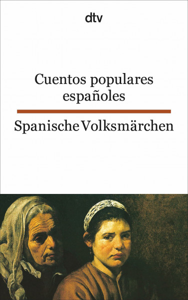 Cuentos populares españoles Spanische Volksmärchen: dtv zweisprachig für Fortgeschrittene – Spanisch