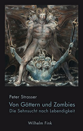 Von Göttern und Zombies: Die Sehnsucht nach Lebendigkeit