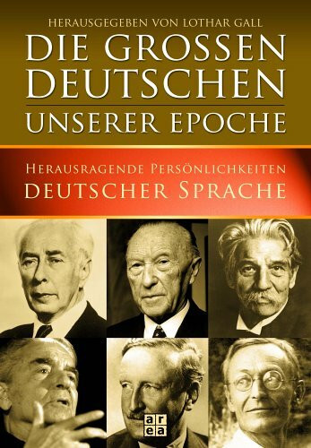 Die Grossen Deutschen unserer Epoche