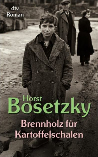 Brennholz für Kartoffelschalen: Roman eines Schlüsselkindes (dtv Fortsetzungsnummer 20)