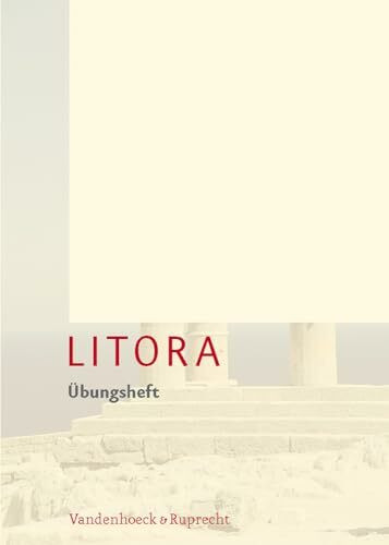 Litora Übungsheft - Lehrgang für den spät beginnenden Lateinunterricht