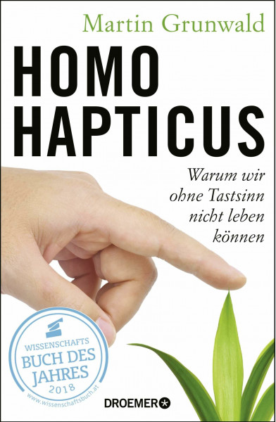Homo hapticus: Warum wir ohne Tastsinn nicht leben können