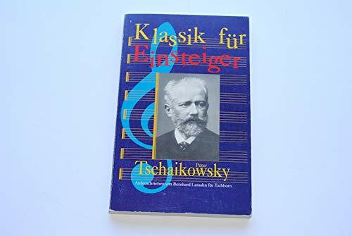 Klassik für Einsteiger / Peter Tschaikowsky