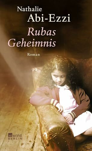 Rubas Geheimnis: Roman. Ausgezeichnet mit dem LiBeraturpreis 2011