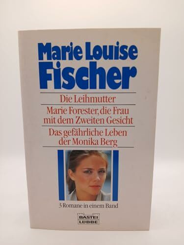 Die Leihmutter /Marie Forester /Das gefährliche Leben der Monika Berg: Sonderband (Allgemeine Reihe. Bastei Lübbe Taschenbücher)