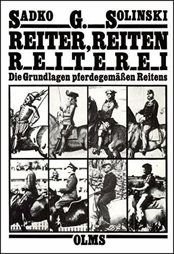 Reiter, Reiten, Reiterei: Die Grundlagen pferdegemässen Reitens