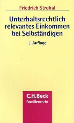 Unterhaltsrechtlich relevantes Einkommen bei Selbständigen (C. H. Beck Familienrecht)