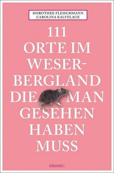111 Orte im Weserbergland, die man gesehen haben muss